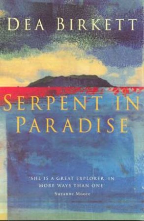 Serpent In Paradise by Dea Birkett
