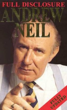 Full Disclosure by Andrew Neil