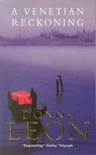A Commissario Brunetti Novel A Venetian Reckoning