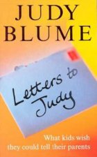 Letters To Judy What Kids Wish They Could Tell Their Parents