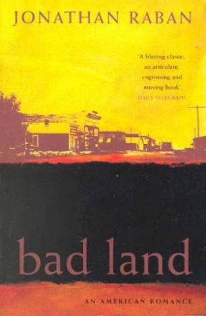 Bad Land by Jonathan Raban