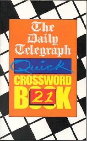 Quick Crossword Book 21 by Daily Telegraph
