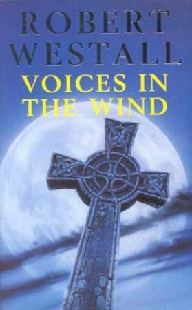 Voices In The Wind by Robert Westall