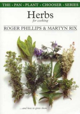 Herbs For Cooking by Roger Phillips & Martyn Rix