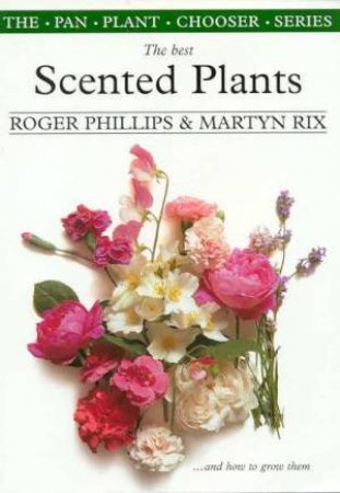 The Best Of Scented Plants by Roger Phillips & Martyn Rix