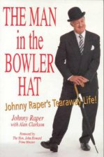 The Man In The Bowler Hat Johnny Rapers Tearaway Life