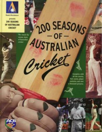 200 Seasons Of Australian Cricket by John Ross & Garrie Hutchinson (E