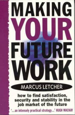 Making Your Future Work by Marcus Letcher