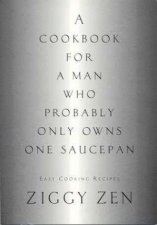A Cookbook For A Man Who Probably Only Owns One Saucepan