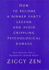 How To Become A Dinner Party Legend And Avoid Crippling Psychological Damage
