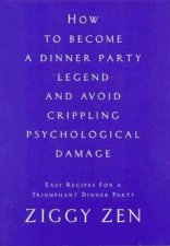 How To Become A Dinner Party Legend And Avoid Crippling Psychological Damage