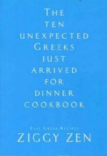 The Ten Unexpected Greeks Just Arrived For Dinner Cookbook