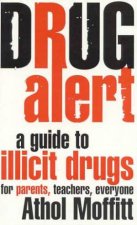 Drug Alert A Guide To Illicit Drugs For Parents Teachers Everyone