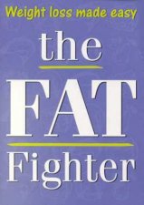 The Fat Fighter Weight Loss Made Easy