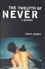 The Twelfth Of Never A Memoir