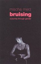 Bruising A Journey Through Gender