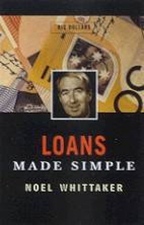 Big Dollars: Loans Made Simple by Noel Whittaker