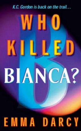 Who Killed Bianca? by Emma Darcy