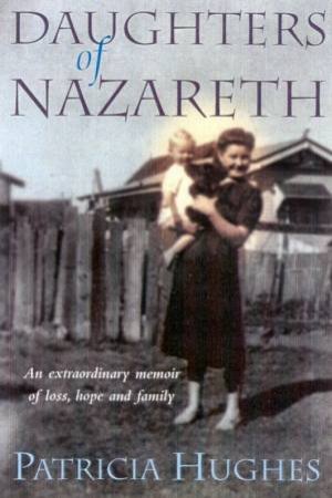 Daughters Of Nazareth by Patricia Hughes