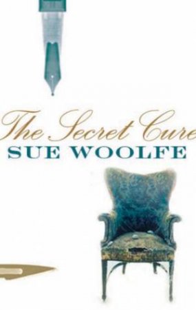 The Secret Cure by Sue Woolfe
