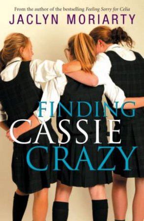 Finding Cassie Crazy by Jaclyn Moriarty