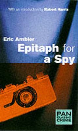 Epitaph For A Spy by Eric Ambler