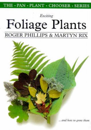 Foliage Plants by Roger Phillips & Martyn Rix
