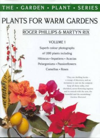 Plants For Warm Gardens - Volume 1 by Roger Phillips & Martyn Rix