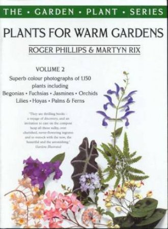 Plants For Warm Gardens - Volume 2 by Roger Phillips & Martyn Rix