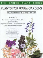 Plants For Warm Gardens  Volume 2