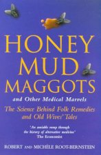 Honey Mud Maggots And Other Medical Marvels