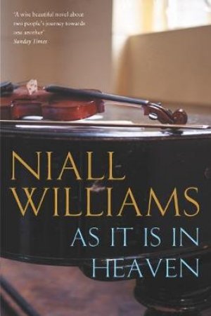 As It Is In Heaven by Niall Williams