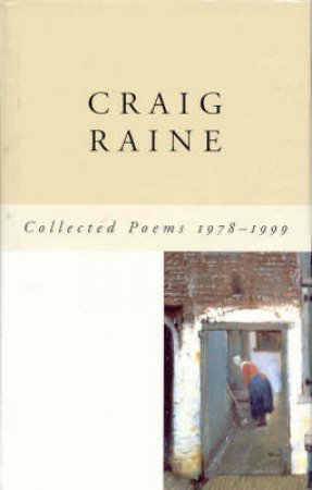 Collected Poems Of Craig Raine 1978-1999 by Craig Raine