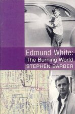 Edmund White The Burning World