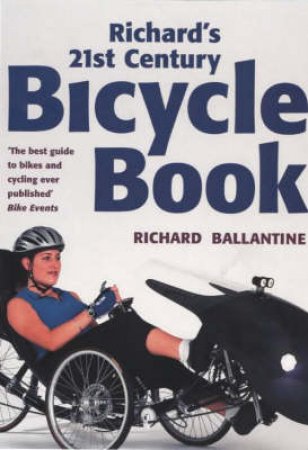 Richard's 21st Century Bicycle Book by Richard Ballantine