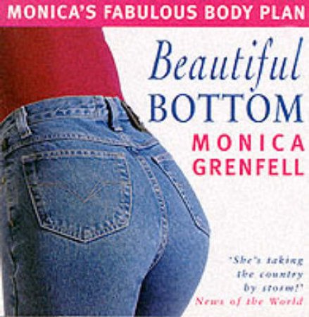 Monica's Fabulous Body Plan: Beautiful Bottoms by Monica Grenfell