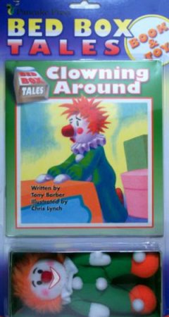 Bed Box Tales: Clowning Around - Book & Toy by Tony Barber