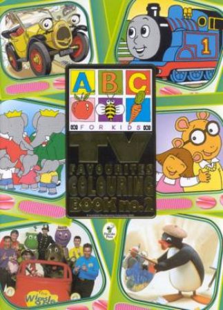 ABC For Kids TV Favourites Colouring Book No. 2 by Varioius