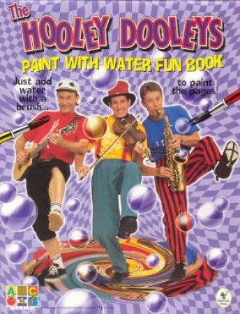 The Hooley Dooleys Paint With Water Fun Book by Various