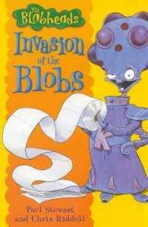 Invasion Of The Blobs by Paul Stewart & Chris Riddell