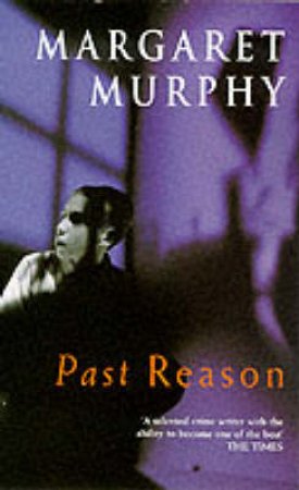 Past Reason by Margaret Murphy