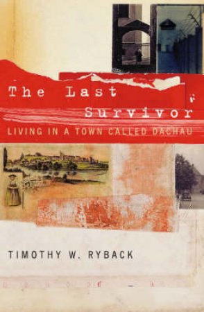 The Last Survivor: In Search Of Martin Zaidenstadt by Timothy Ryback