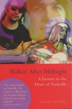 Walkin After Midnight A Journey To The Heart Of Nashville