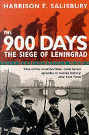 900 Days: The Siege Of Leningrad by Harrison E Salisbury