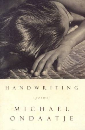 Handwriting: Poems by Michael Ondaajte