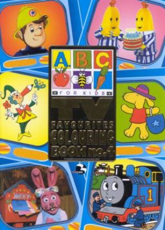 ABC For Kids: TV Favourites Colouring Book No. 4 by Various