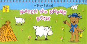 A Play School Match The Rhyme Book: Little Ted by Various