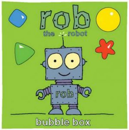 Rob The Robot: Bubble Box by John Magart