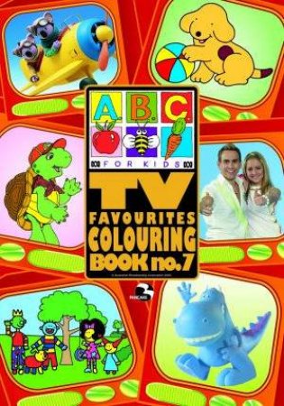 ABC TV Favourites Colouring Book 7 by ABC Compilations  9780330403177