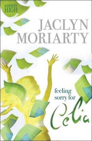 Feeling Sorry for Celia by Jaclyn Moriarty